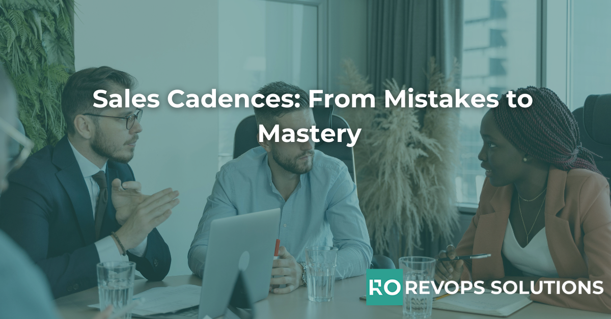 Sales Cadences: From Mistakes to Mastery